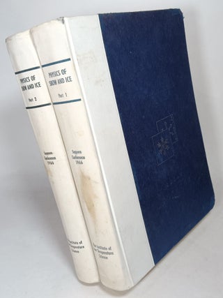 Item #133454 Physics of Snow and Ice Volume I, Parts 1 and 2 (complete in two volumes):...