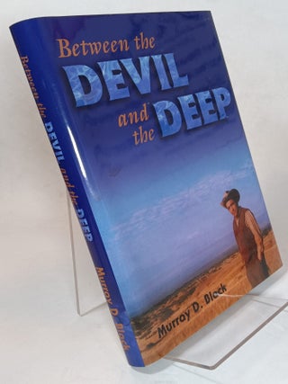 Item #134819 Between the Devil and the Deep; My Life as a Diver, Blaster, Big Game Hunter and...