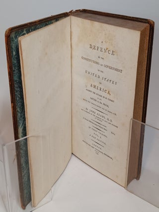 A Defence of the Constitutions of Government of the United States of America, against the Attack of M. Turgot in His Letter to Dr. Price, Dated for the Twenty-Second Day of March, 1778.
