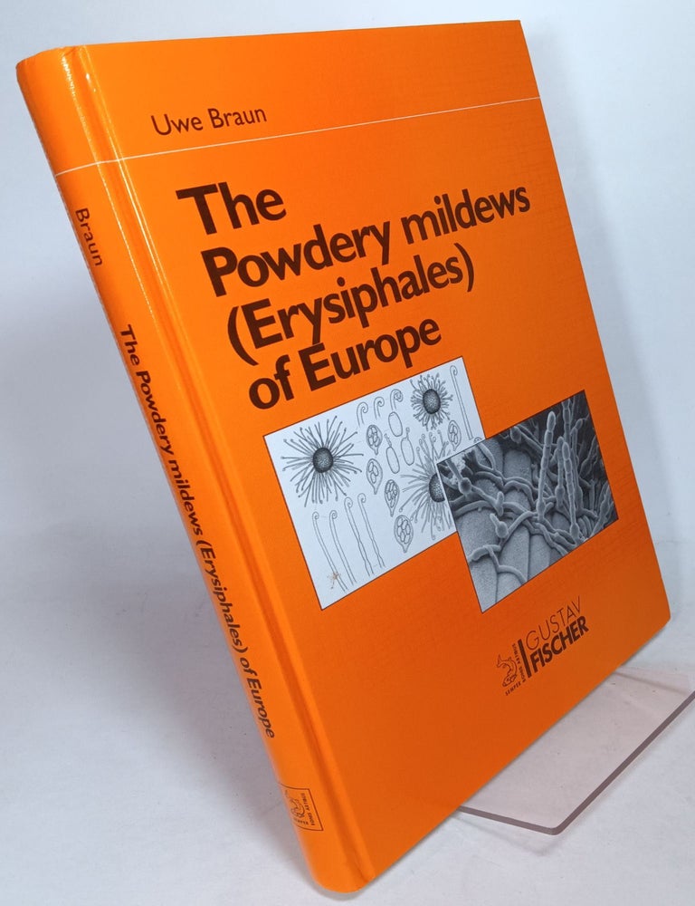 Item #135754 The Powdery Mildews (Erysiphales) of Europe. Uwe BRAUN.