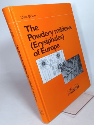 Item #135754 The Powdery Mildews (Erysiphales) of Europe. Uwe BRAUN