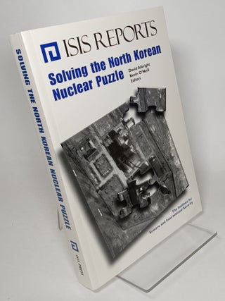 Item #135951 Solving the North Korean Nuclear Puzzle. David O'NEILL ALBRIGHT