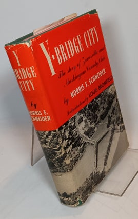 Item #136146 Y-Bridge City: The Story of Janesville and Muskingum County, Ohio. Louis BROMFIELD