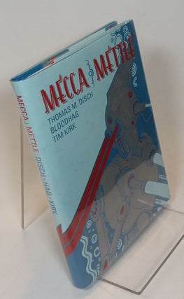 Item #136255 Mecca/Mettle. Thomas DISCH, BLOODHAG, Tim KIRK