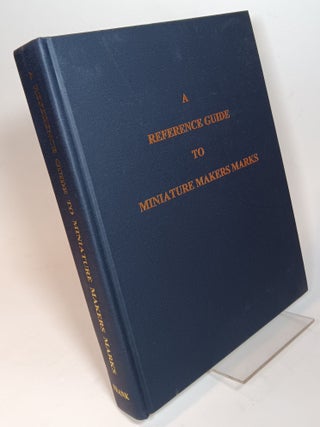 Item #136384 A Reference Guide to Miniature Makers Marks. Alice and Lee FRANK