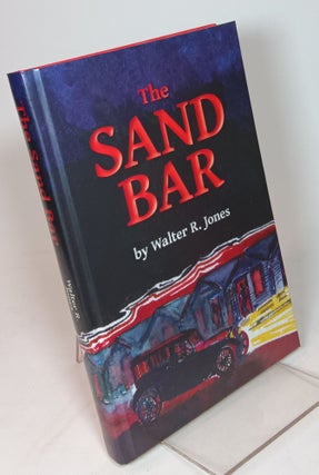 Item #138425 The Sand Bar: a History of Caspar, Wyoming's Controversial Lowlands. Wlater R....