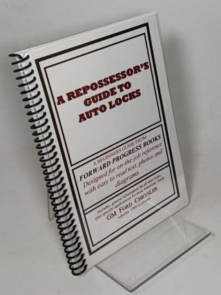 Item #140399 A Repossessor's Guide to Auto Locks. Mark A. CHEFF
