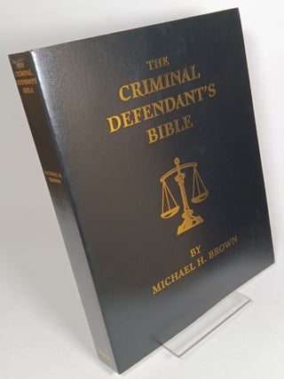 Item #140476 The Criminal Defendant's Bible. Michael H. BROWN