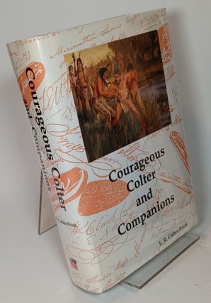 Item #140925 Courageous Colter and Companions. L. R. COLTER-FRICK