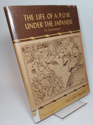 Item #141003 The Life of a P.O.W. Under the Japanese, in Caricature (as sketched by Colonel...