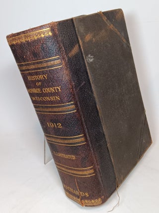 Item #150003 History of Monroe County, Wisconsin: Past and Present, including the Account of the...