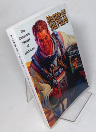 Item #155986 Master of the Pulps, the Collected Essays of. Nick CARR, Ron Hanna