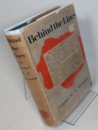 Item #155995 Behind the Lines. Colonel W. N. NICHOLSON