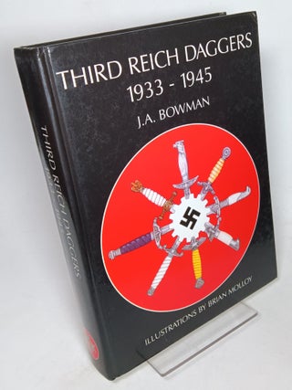 Item #156464 Third Reich Daggers 1933-1945. J. A. BOWMAN
