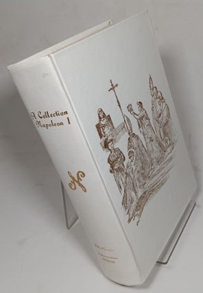 Item #156805 A Collection Emperor Napoleon I: A formal collection of works translated from the...