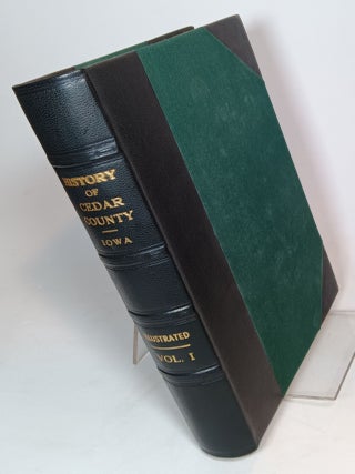 Item #156850 A Topical History of Cedar County Iowa, Volume I. C. Ray AURNER