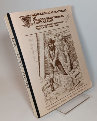 Item #157365 Genealogical Material in Oregon Provisional Land Claims: Abstracted from...