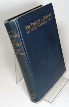 Item #158389 The Tragedy of Hungary. Louis K. BIRINYI