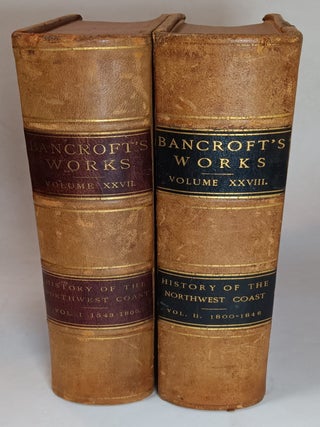 Item #158562 The Works of Hubert Howe Bancroft ... History of the Northwest Coast, in 2...