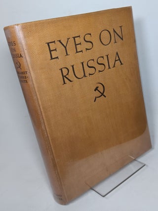 Item #160154 Eyes on Russia. Margaret BOURKE-WHITE