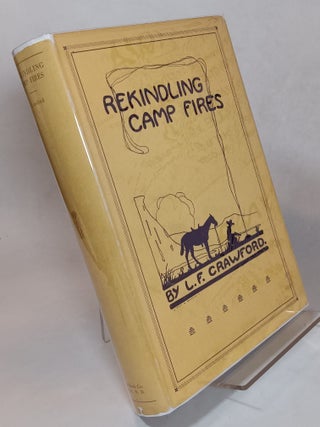 Item #160229 Rekindling Camp Fires; the Exploits of Ben Arnold (Connor). Lewis F. CRAWFORD
