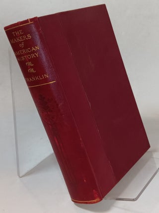 Item #160240 Makers of American History: Benjamin Franklin. JOHN S. C ABBOT