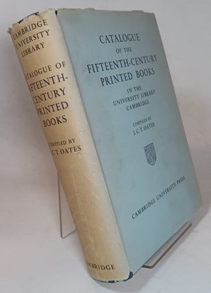 Item #162008 Catalogue of the Fifteenth-Century Printed Books in the University Library of...