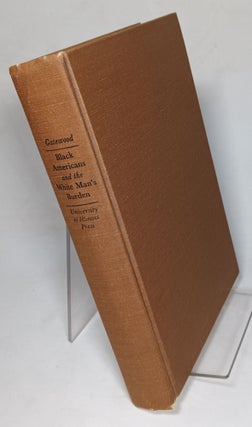 Item #164164 Black Americans and the White Man's Burden 1898-1903. Willard B. GATEWOOD Jr