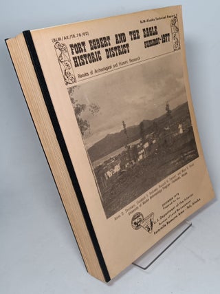 Item #164549 Fort Egbert and the Eagle Historic District; Summer 1977 (Tech Report 2). Anne D....