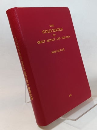 Item #164982 The Gold Rocks of Great Britain and Ireland and a General Outline on the Gold...