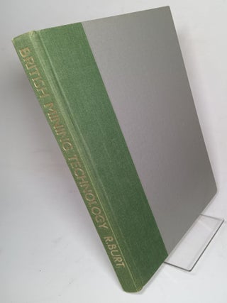 Item #165003 A Short History of British Metal Mining Technology in the Eighteenth and Nineteenth...