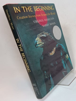 Item #165371 In the Beginning: Creation Stories from Around the World. Virginia HAMILTON