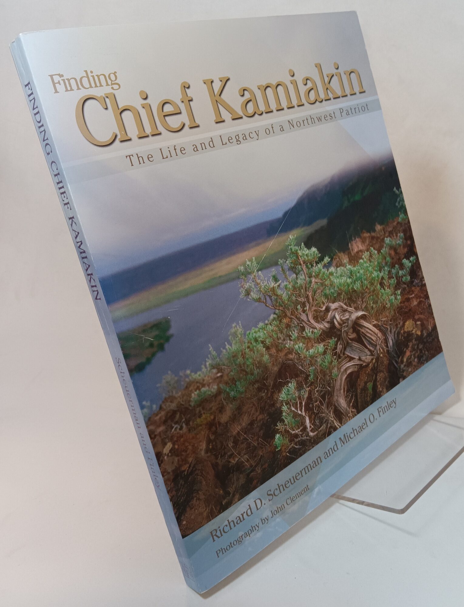 Richard Scheuerman Finding Chief Kamiakin: The Life and Legacy of a Northwest Patriot ...