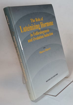 Item #165868 The Role of Luteinizing Hormone in Folliculogenesis and Ovulation Induction. Marco...