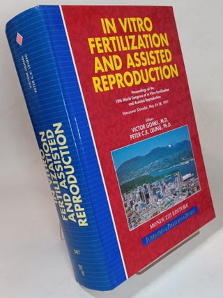 Item #165875 In Vitro Fertilization and Assisted Reproduction. Victor GOMEL, Peter C. K. Leung