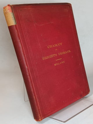Item #165884 Lectures on Bright’s Disease of the Kidneys (Front board title: Charcot on...