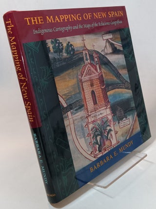 Item #165964 The Mapping of New Spain: Indigenous Cartography and the Relaciones Geográficas....