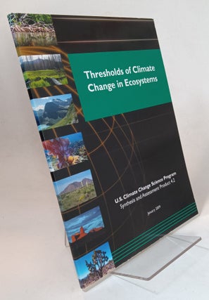 Item #166046 Thresholds of Climate Change in Ecosystems. Daniel B. FAGRE, Colleen W. Charles,...
