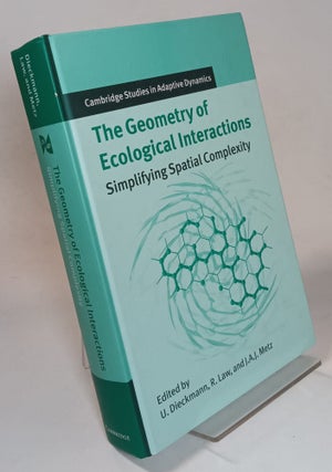 Item #166127 The Geometry of Ecological Interactions. U. DIECKMANN, R. Law, J A. J. Metz