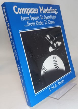 Item #166193 Computer Modeling: From Sports to Spaceflight...From Order to Chaos (with cd). J. M...