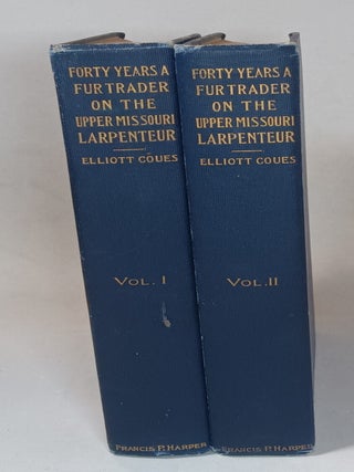Item #166233 Forty Years a Fur Trader of the Upper Missouri: The Personal Narrative of Charles...