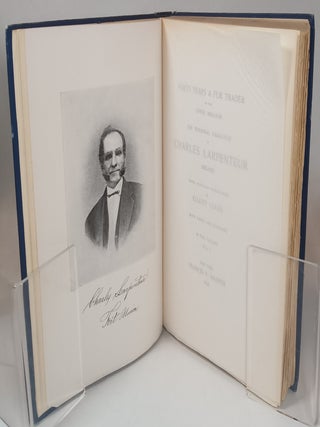 Forty Years a Fur Trader of the Upper Missouri: The Personal Narrative of Charles Larpenteur 1833-1872 (Complete in 2 Volumes)
