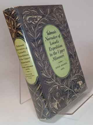 Item #166259 Tabeau's Narrative of Loisel's Expedition to the Upper Missouri. Annie Heloise ABEL
