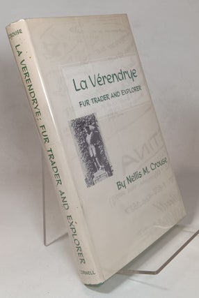 Item #166270 La Verendrye: Fur Trader and Explorer. Nellis M. CROUSE