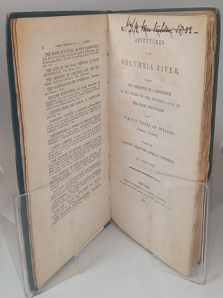 Adventures on the Columbia River, Including the Narrative of a Residence of Six Years on the Western Side of the Rocky Mountains, Among Various Tribes of Indians Hitherto Unknown, Together With a Journey Across the American Continent