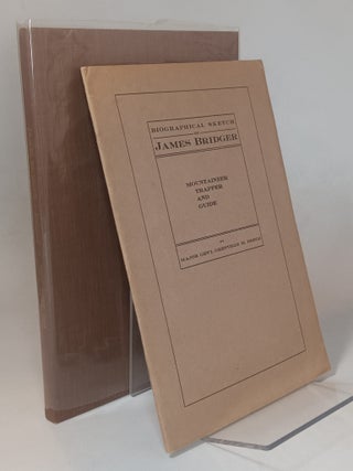 Item #166336 Biographical sketch of James Bridger: Mountaineer, Trapper and Guide. Major Gen'l...