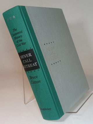 Item #166497 Never Call Retreat. Bruce CATTON