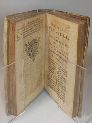 Clarissimi Viri Philiberti Brusselii IV Risconsulti Auratae Militiae Equitis Quendam Philippo Hispaniarum Regi in hac Inferiori Germania Consiliarii, Supplicumque libellorum Magistri de Conditionibus libri quatuor. Quibus difficillima quaeque & contractuum & testamentorum, ae picraque singulari intellectu dilucide explicantur