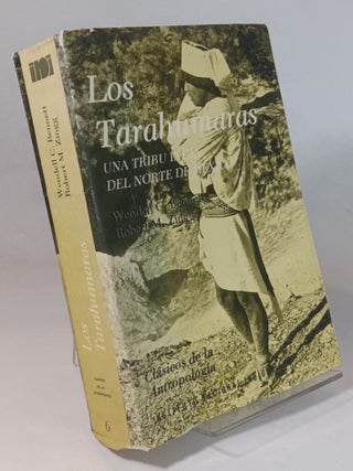 Item #166615 Los Tarahumaras: Una Tribu India del Norte de México. Wendell C. BENNETT, Robert M....