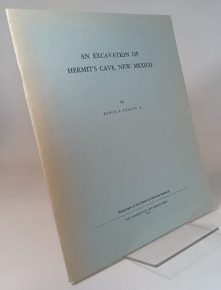 Item #166722 An Excavation of Hermit's Cave, New Mexico. Edwin N. FERDON